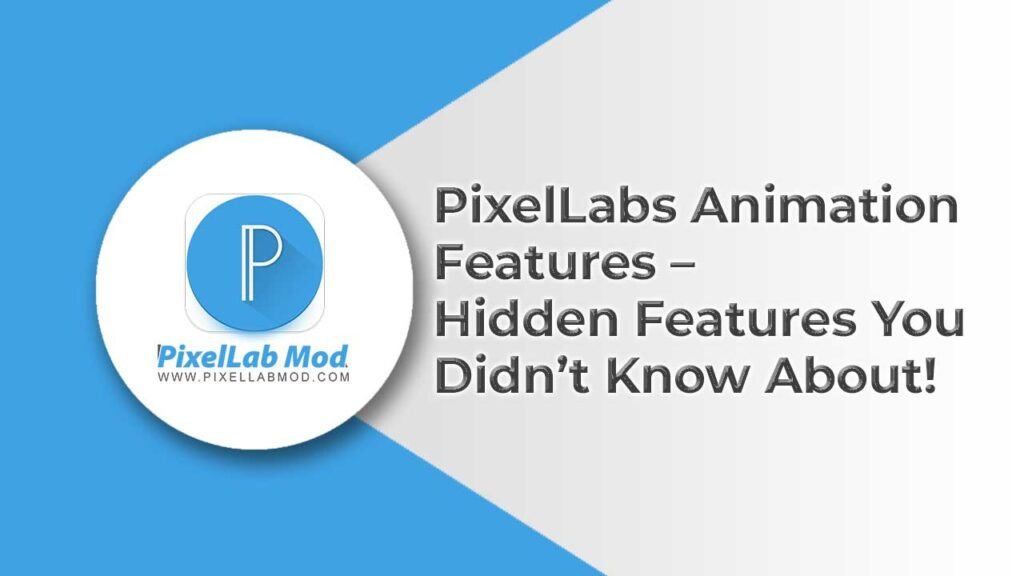 pixellabs animation, pixellabs hidden features, pixellabmod.com, animation tools, motion graphics, frame-by-frame animation, vector animation, custom easing, keyframe interpolation, onion skinning, 3d animation, animated stickers, animation software, best animation tools, advanced motion paths, sound synchronization, particle effects, lottie animation, gif export, animated text effects, cloud animation storage